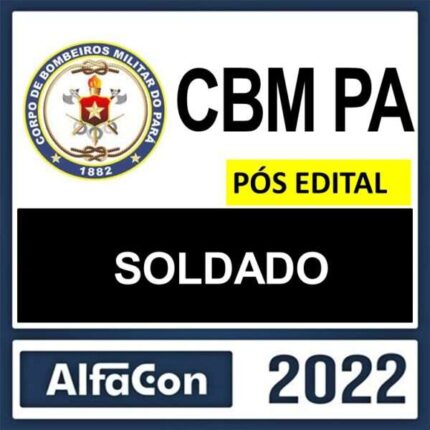 CBM PA PÓS EDITAL SOLDADO ALFACON 2022