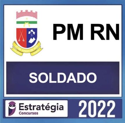 PM RN – ( SOLDADO ) – ESTRATÉGIA 2022