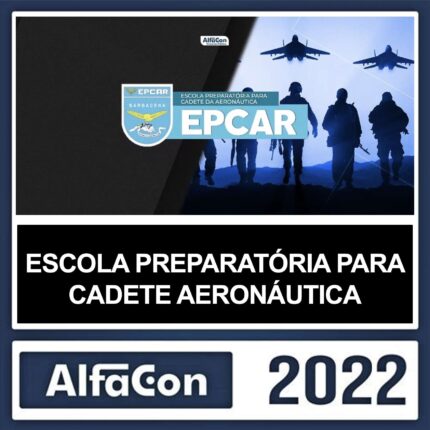 EPCAR – ( ESCOLA PREPARATÓRIA DE CADETES DO AR ) – ALFACON 2022