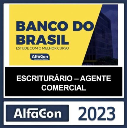 BANCO DO BRASIL – PÓS EDITAL – ( ESCRITURÁRIO – AGENTE COMERCIAL ) – ALFACON 2023