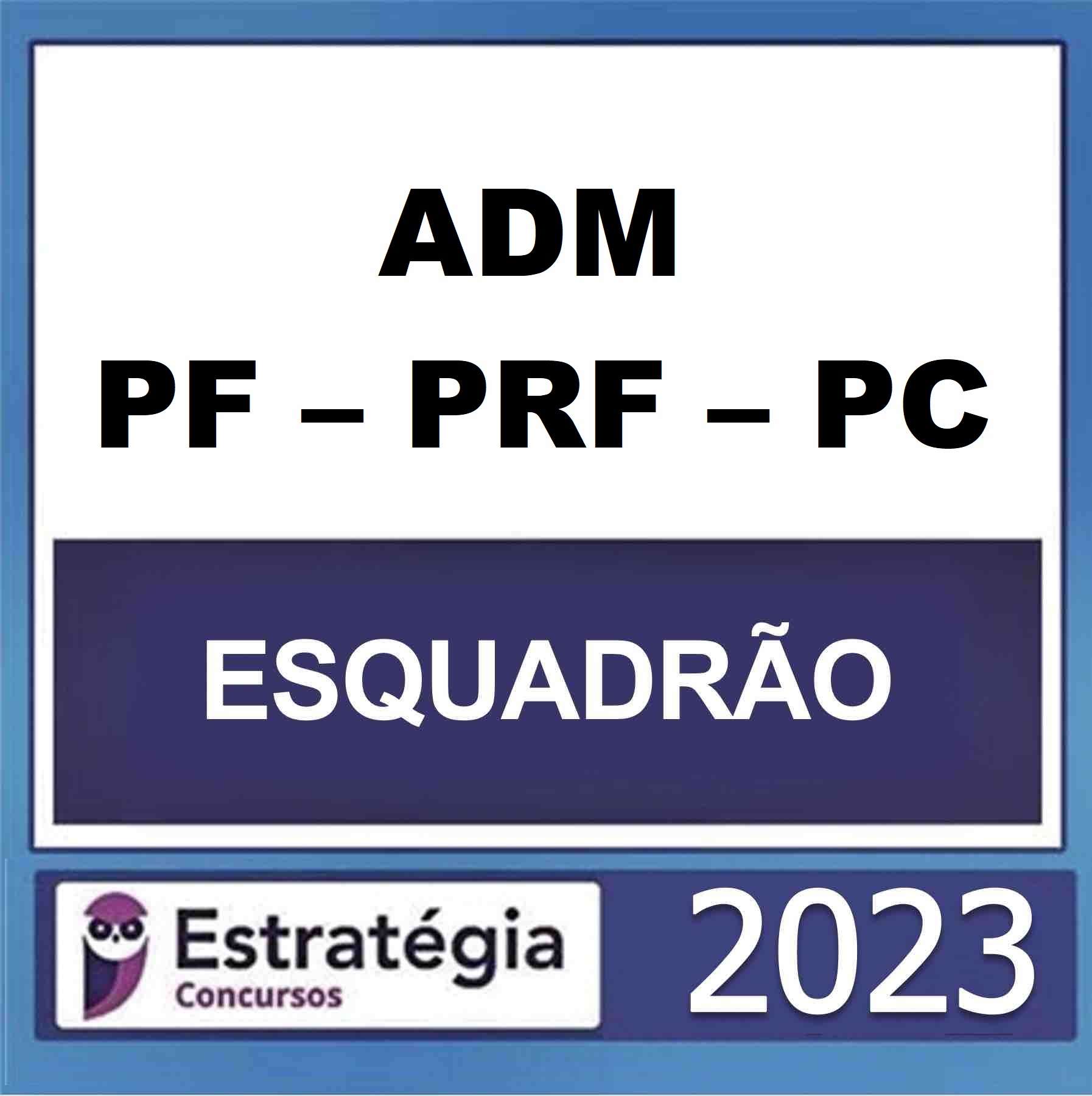 Rateio Esquadrão ADM PF – PRF – PC DF Estratégia 2023 Rateio Esquadrão ADM PF – PRF – PC DF Estratégia 2023