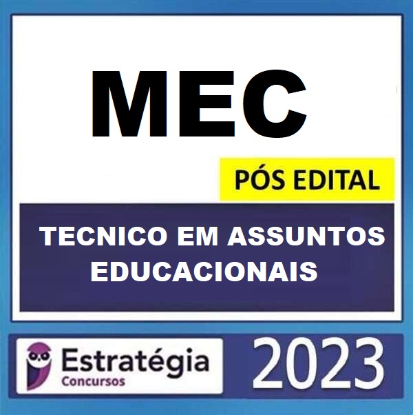 MINISTÉRIO DA EDUCAÇÃO – MEC ( TÉCNICO EM ASSUNTOS EDUCACIONAIS – PACOTE 2023 POS EDITAL MINISTÉRIO DA EDUCAÇÃO – MEC ( TÉCNICO EM ASSUNTOS EDUCACIONAIS – PACOTE 2023 POS EDITAL
