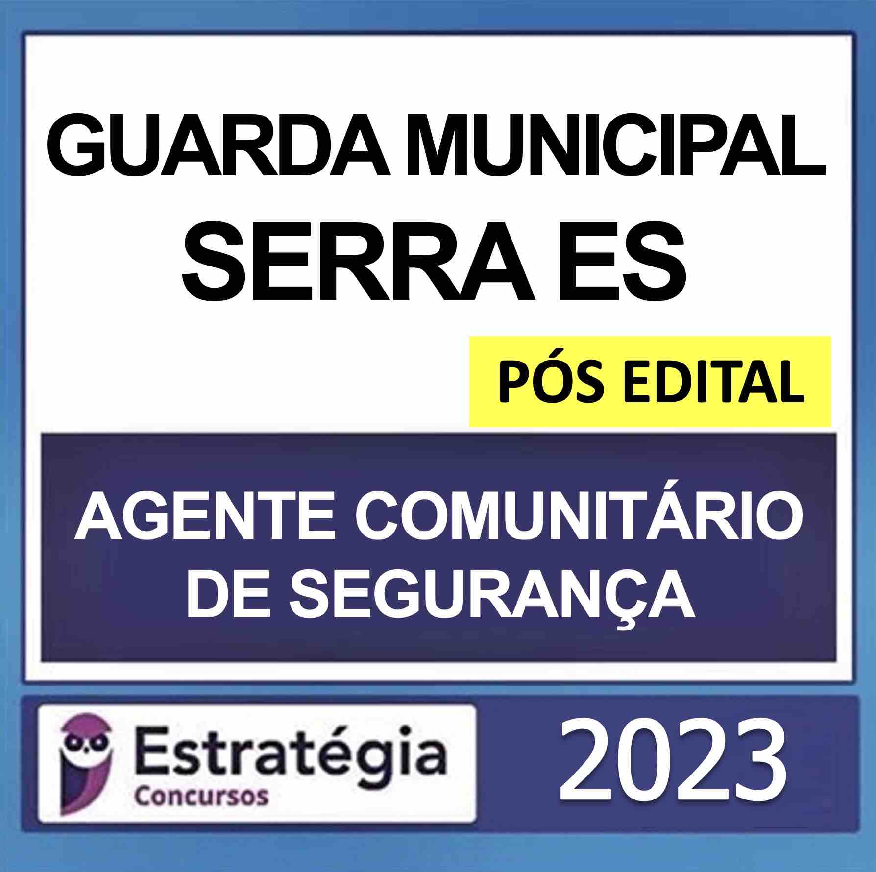 Rateio Guarda Serra ES Pós Edital Estratégia 2023 (Agente Comunitário de Segurança) Rateio Guarda Serra ES Pós Edital Estratégia 2023 (Agente Comunitário de Segurança)