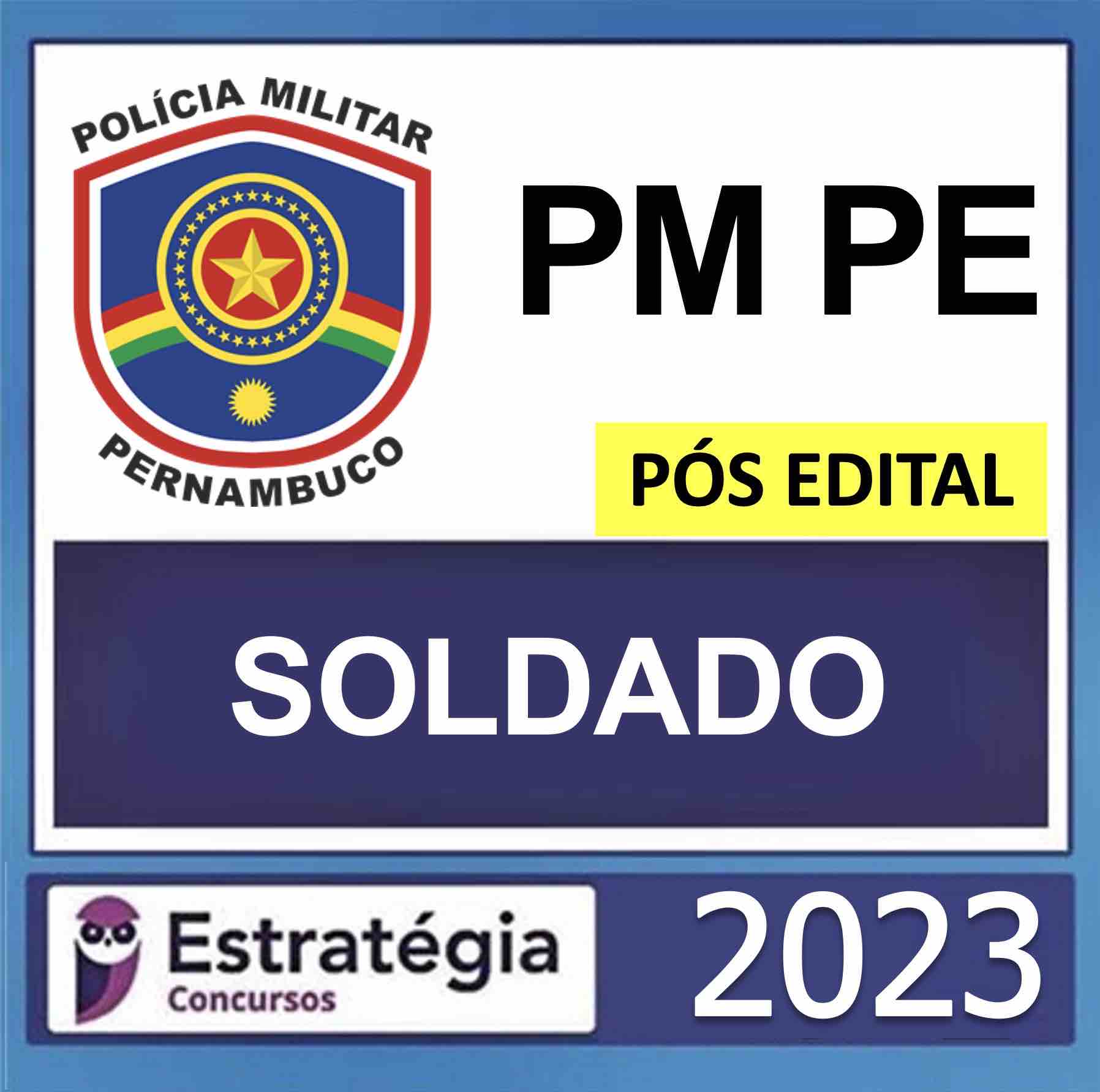 PM PE – PÓS EDITAL – (SOLDADO + PASSO) – ESTRATÉGIA 2023 PM PE – PÓS EDITAL – (SOLDADO + PASSO) – ESTRATÉGIA 2023