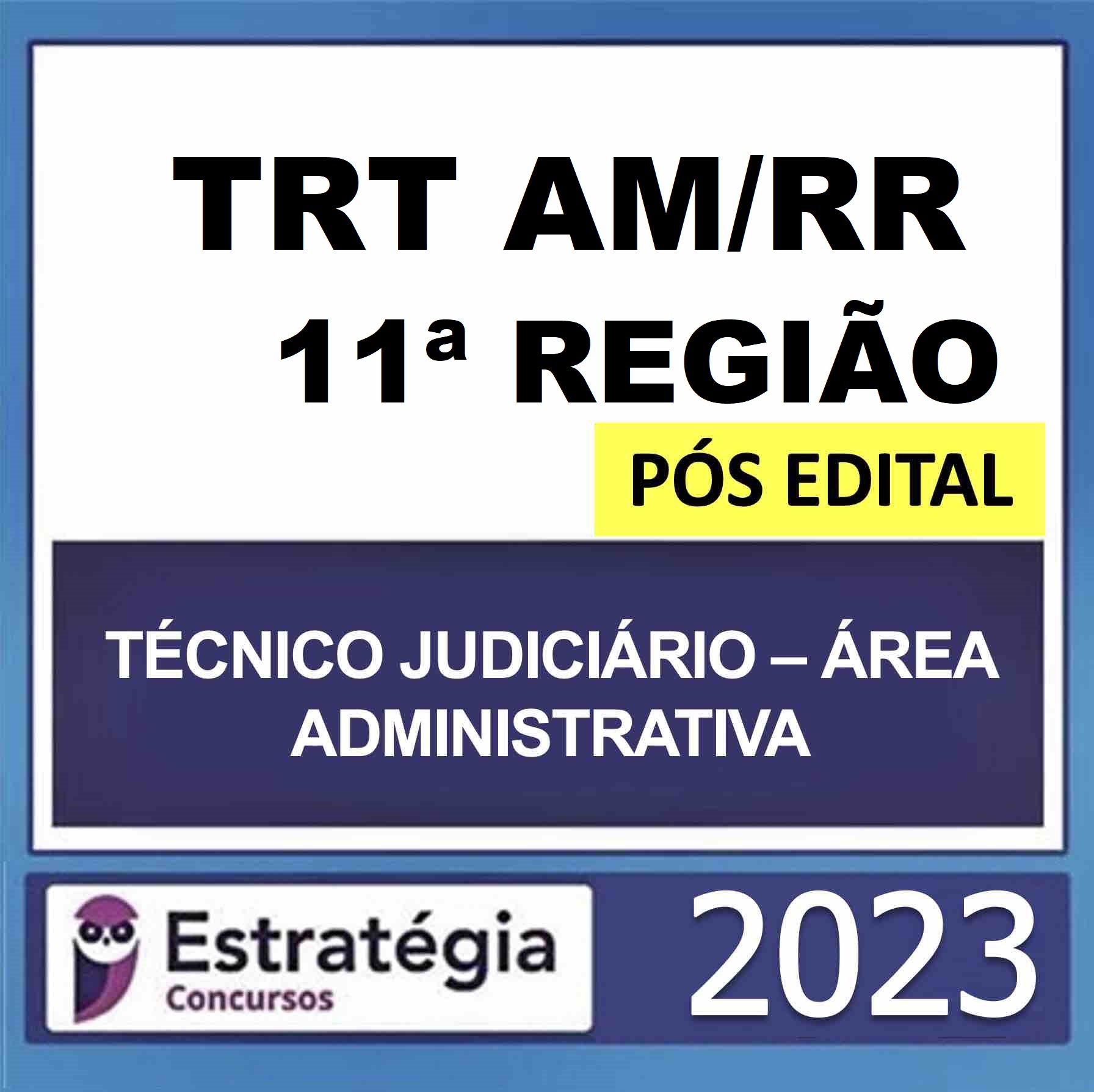 RATEIO TRT 11ª REGIÃO - AMRR POS EDITAL ( TÉCNICO JUDICIÁRIO ADMINISTRATIVA ) - ESTRATEGIA 2023 RATEIO TRT 11ª REGIÃO - AMRR POS EDITAL ( TÉCNICO JUDICIÁRIO ADMINISTRATIVA ) - ESTRATEGIA 2023