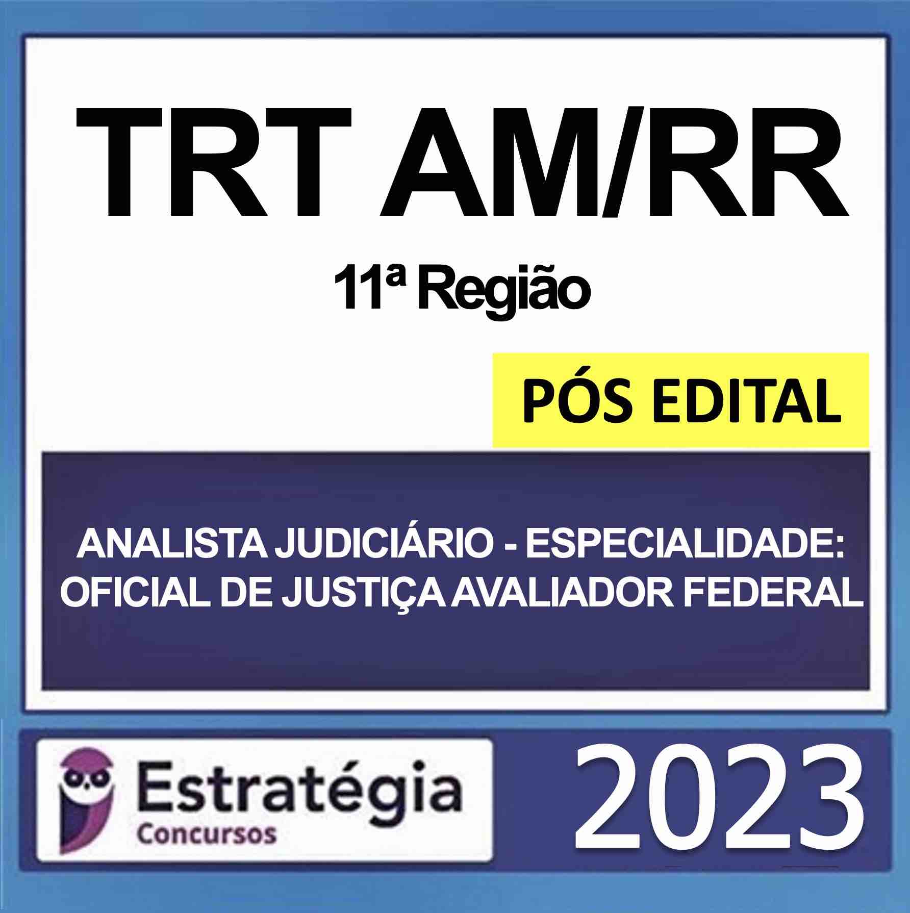 Rateio TRT AM/RR Oficial de Justiça Avaliador Federal Pós Edital Estratégia 2023 (11ª Região) Rateio TRT AM/RR Oficial de Justiça Avaliador Federal Pós Edital Estratégia 2023 (11ª Região)