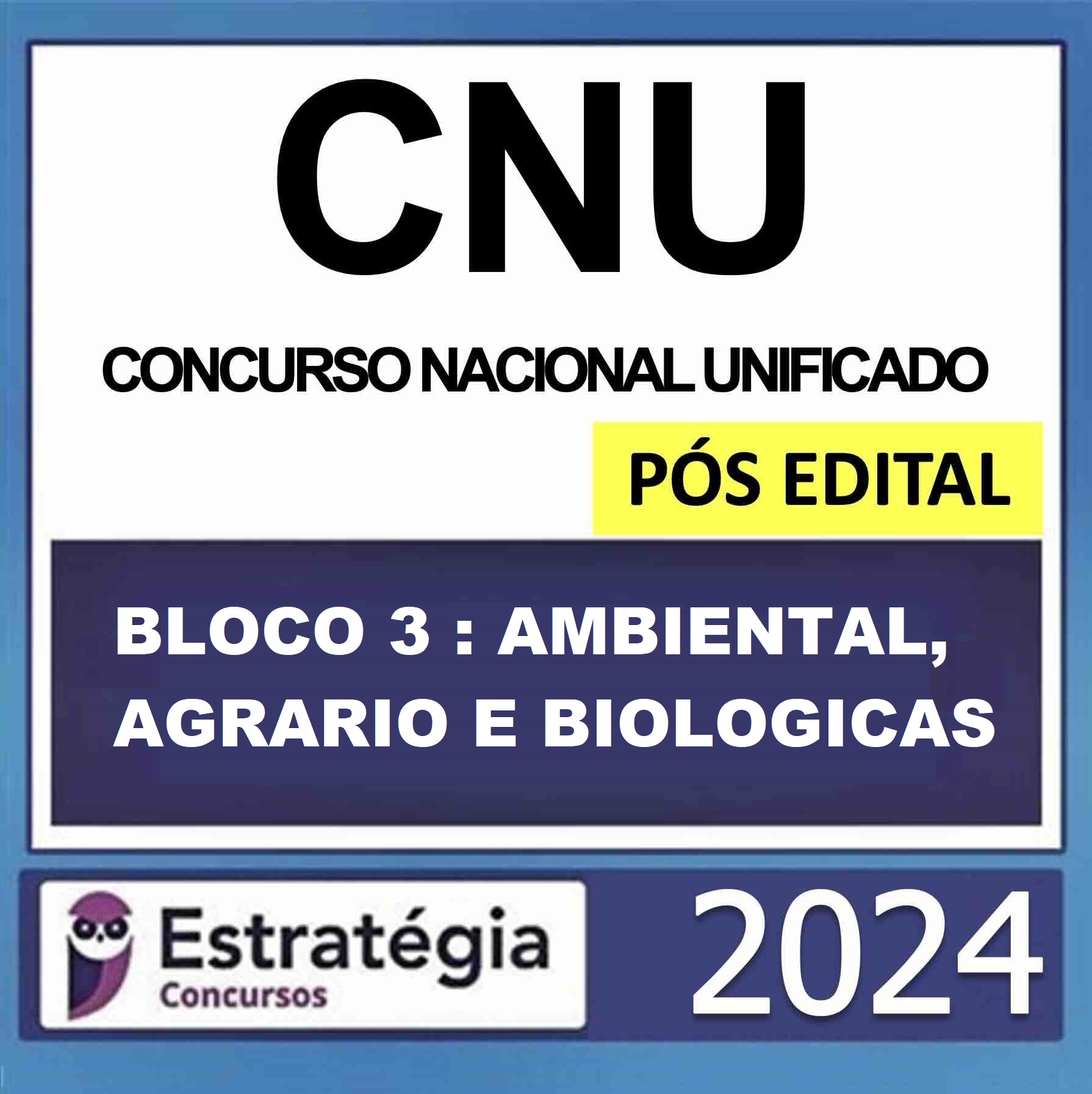 CNU – PÓS EDITAL – (BLOCO 3 –AMBIENTAL, AGRARIO E BIOLOGICAS ) – ESTRATÉGIA 2024 CNU – PÓS EDITAL – (BLOCO 3 –AMBIENTAL, AGRARIO E BIOLOGICAS ) – ESTRATÉGIA 2024