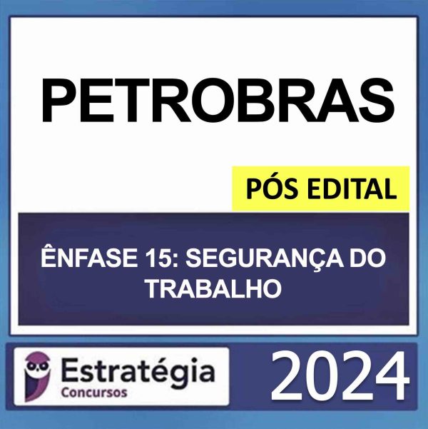 Rateio Petrobras Técnico Enfase 15 Segurança do Trabalho Pós Edital Estratégia 2024 Rateio Petrobras Técnico Enfase 15 Segurança do Trabalho Pós Edital Estratégia 2024