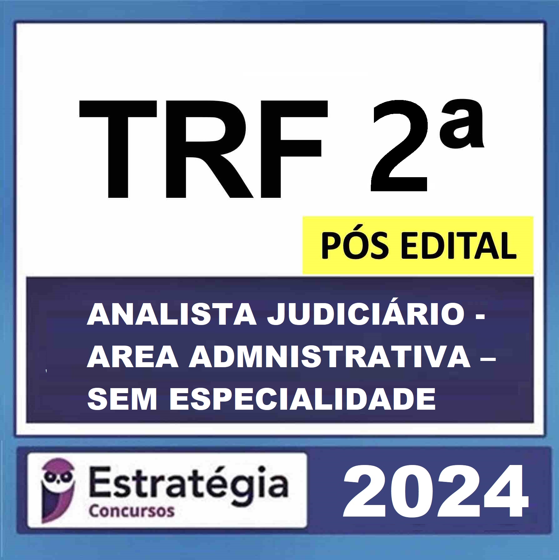 ANALISTA JUDICIÁRIO - AREA ADMNISTRATIVA – SEM ESPECIALIDADE TRF 2ª – PÓS EDITAL – (ANALISTA JUDICIÁRIO - AREA ADMNISTRATIVA – SEM ESPECIALIDADE ) PACOTE ESTRATÉGIA 2024 - Imagem 1