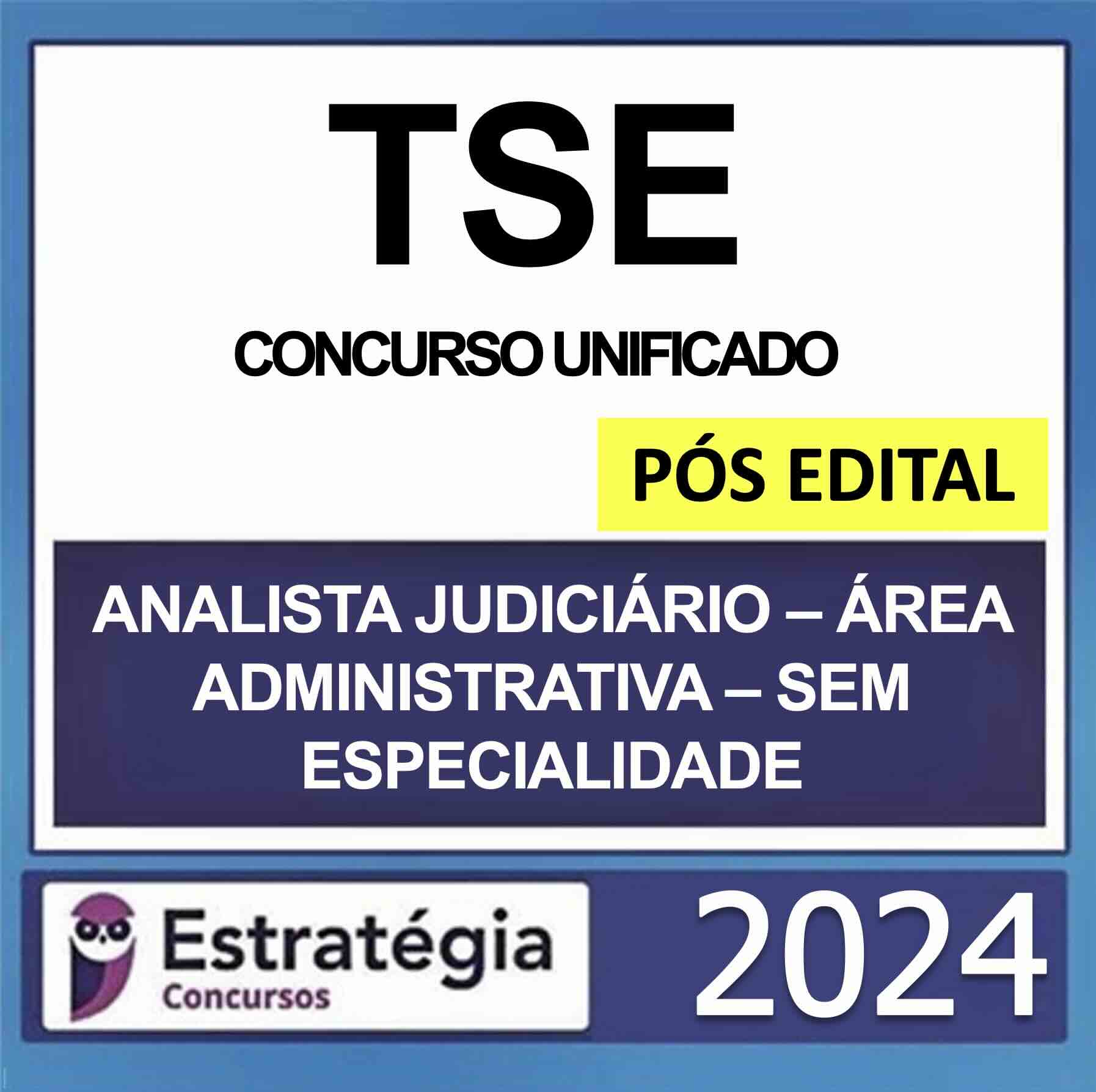 Screenshot TSE – 2024 PÓS EDITAL - CONCURSO UNIFICADO – PÓS EDITAL – ( ANALISTA JUDICIÁRIO ÁREA ADMINISTRATIVA – SEM ESPECIALIDADE) – ESTRATÉGIA 2024 - Imagem 1