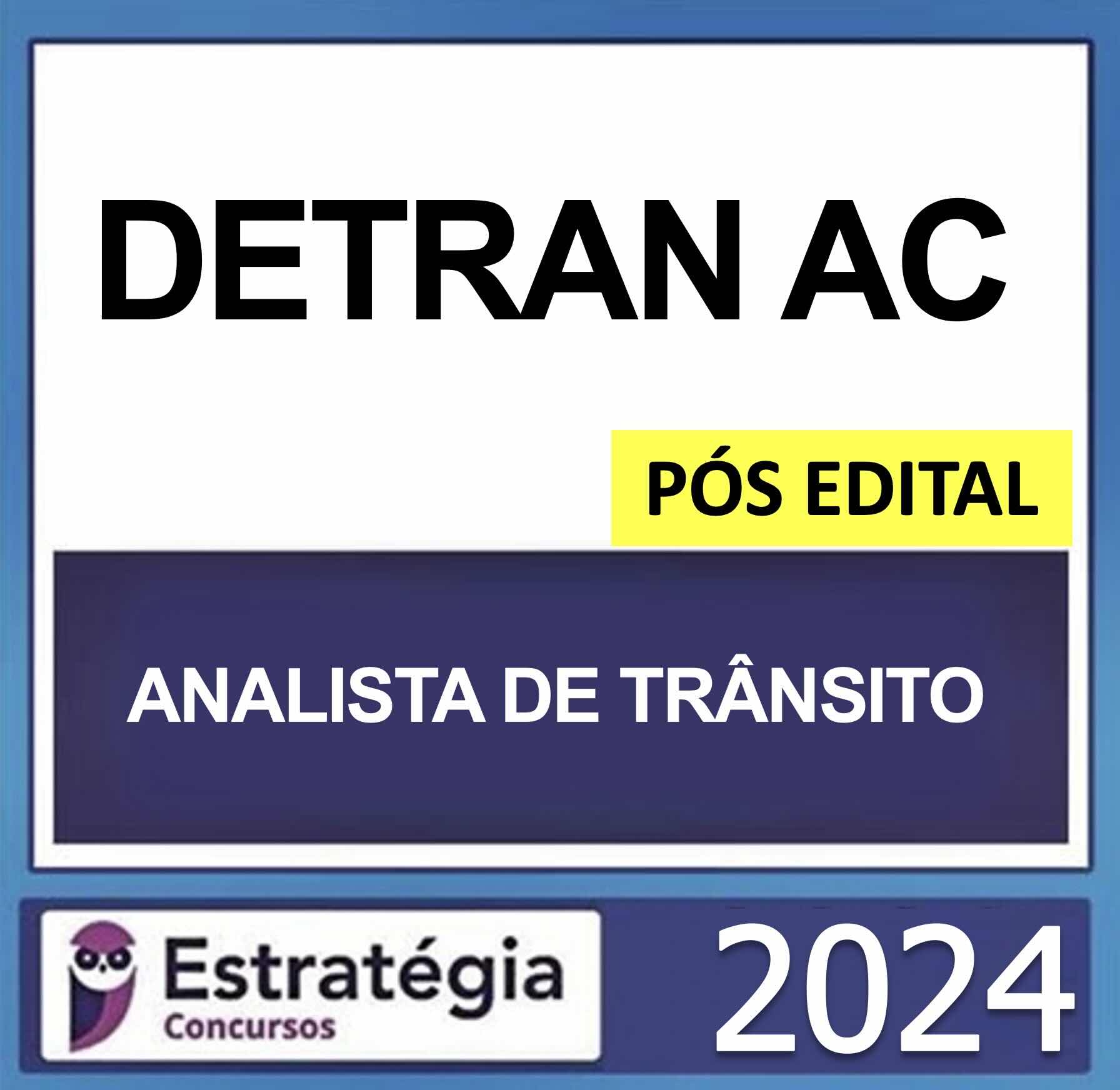 Screenshot DETRAN AC – PÓS EDITAL – (ANALISTA DE TRÂNSITO) – ESTRATÉGIA 2024 - Imagem 1