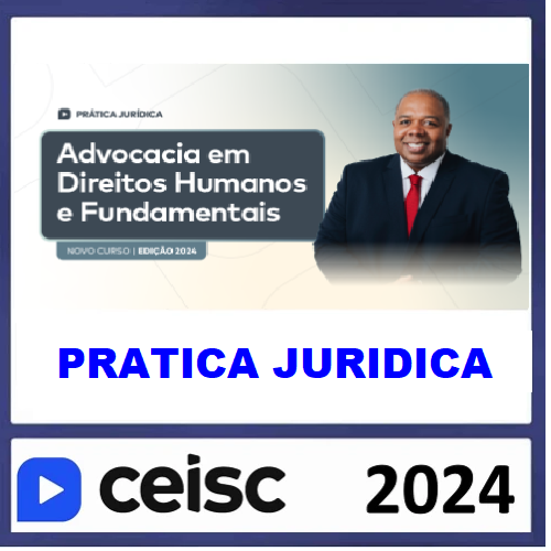 RATEIO PRÁTICA JÚRIDICA (FORENSE) E ATUALIZAÇÃO - DIREITOS HUMANOS E FUNDAMENTAIS - CEISC 2024 RATEIO PRÁTICA JÚRIDICA (FORENSE) E ATUALIZAÇÃO - DIREITOS HUMANOS E FUNDAMENTAIS - CEISC 2024