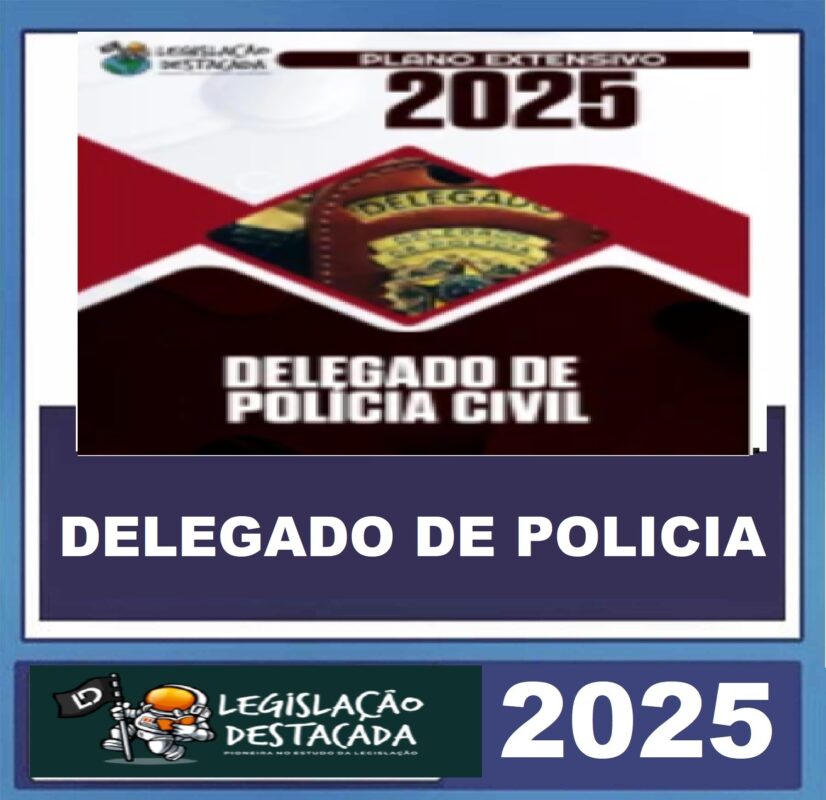 RATEIO DELEGADO DE POLÍCIA CIVIL LEGISLAÇÃO DESTACADA 2025.jpeg