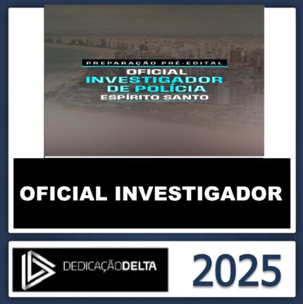 RATEIO PC ES - OFICIAL INVESTIGADOR DE POLÍCIA DO ESPÍRITO SANTO - ESPIRITO SANTO -DEDICAÇÃO DELTA 2025
