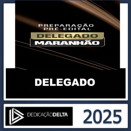 RATEIO PC MA - DELEGADO MARANHÃO – DEDICAÇÃO DELTA - 2025.jpeg