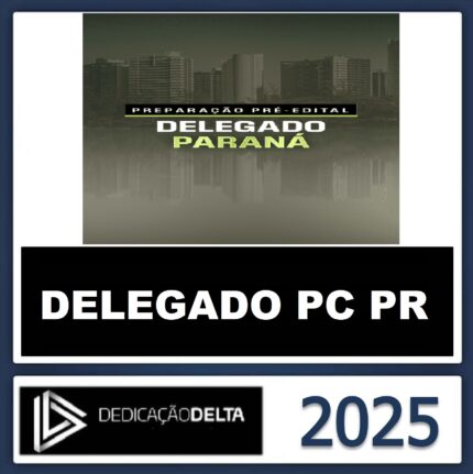RATEIO-PC-PR-DELEGADO-DE-POLICIA-CIVIL-PARANA-DEDICACAO-DELTA-PRE-EDITAL-2025.jpeg