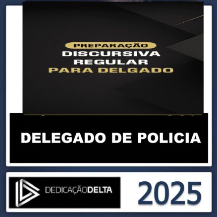 RATEIO PREPARAÇÃO DISCURSIVA REGULAR PARA DELEGADO - DEDICAÇÃO DELTA - 2025 .jpeg