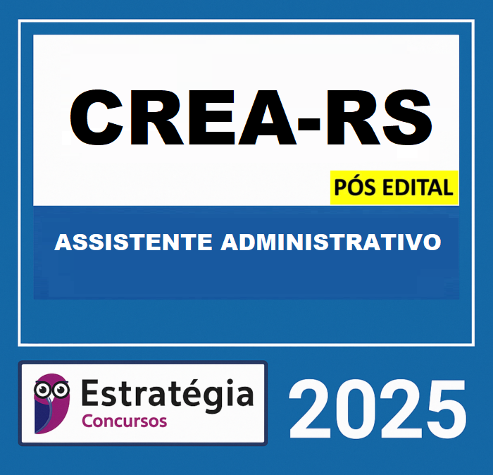 RATEIO CREA-RS - PÓS EDITAL - (ASSISTENTE ADMINISTRATIVO) – ESTRATÉGIA 2025 RATEIO CREA-RS - PÓS EDITAL - (ASSISTENTE ADMINISTRATIVO) – ESTRATÉGIA 2025
