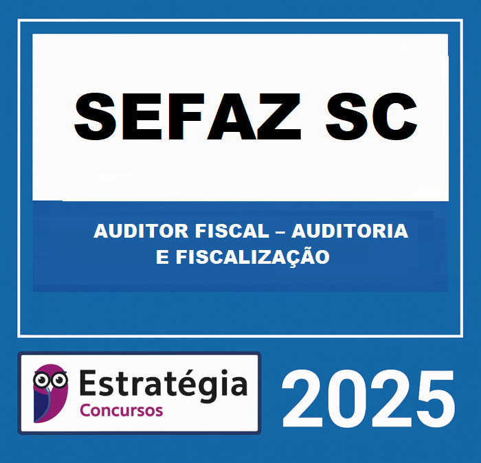 RATEIO SEFAZ SC AUDITOR FISCAL AUDITORIA E FISCALIZAÇÃO ESTRATÉGIA 2025 RATEIO SEFAZ SC AUDITOR FISCAL AUDITORIA E FISCALIZAÇÃO ESTRATÉGIA 2025