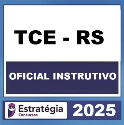 TCE-RS-OFICIAL-DE-CONTROLE-EXTERNO-OFICIAL-INSTRUTIVO-–-ESTRATEGIA-2025.jpg