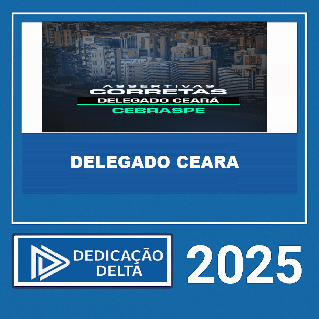 RATEIO ASSERTIVAS CORRETAS – DELEGADO CEARÁ - DEDICAÇÃO DELTA RATEIO ASSERTIVAS CORRETAS – DELEGADO CEARÁ - DEDICAÇÃO DELTA