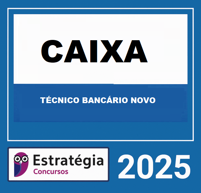RATEIO CAIXA ECONÔMICA FEDERAL - CEF (TÉCNICO BANCÁRIO NOVO) ESTRATEGIA 2025 RATEIO CAIXA ECONÔMICA FEDERAL - CEF (TÉCNICO BANCÁRIO NOVO) ESTRATEGIA 2025