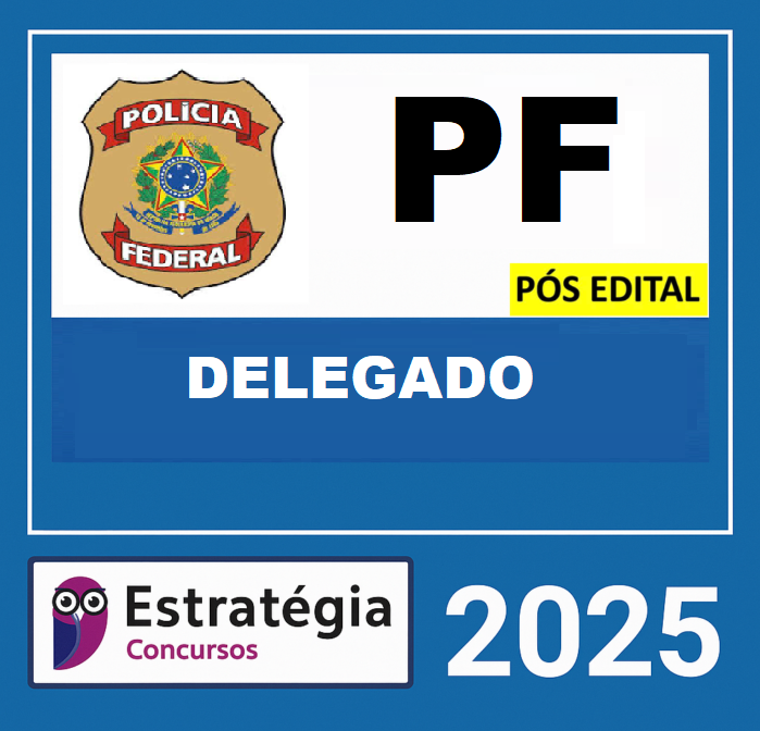 RATEIO POLICIA FEDERAL POS EDITAL ( DELEGADO ) - ESTRATEGIA 2025 RATEIO POLICIA FEDERAL POS EDITAL ( DELEGADO ) - ESTRATEGIA 2025