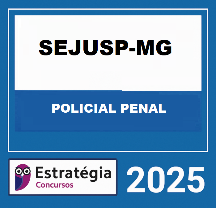 RATEIO POLÍCIA PENAL-MG - SEJUSP-MG (POLICIAL PENAL) – ESTRATÉGIA 2025 RATEIO POLÍCIA PENAL-MG - SEJUSP-MG (POLICIAL PENAL) – ESTRATÉGIA 2025