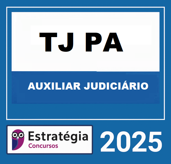 RATEIO TJ PA (AUXILIAR JUDICIÁRIO) – ESTRATÉGIA 2025 RATEIO TJ PA (AUXILIAR JUDICIÁRIO) – ESTRATÉGIA 2025