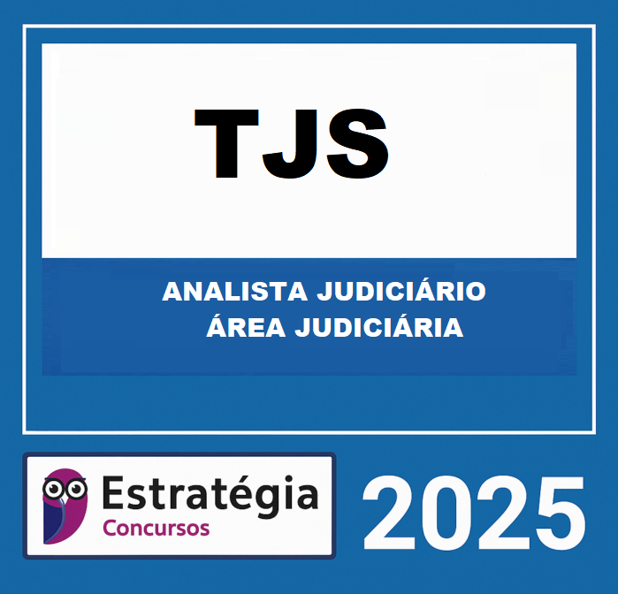 RATEIO TJS - CURSO REGULAR (ANALISTA JUDICIÁRIO - ÁREA JUDICIÁRIA) ESTRATEGIA 2025 RATEIO TJS - CURSO REGULAR (ANALISTA JUDICIÁRIO - ÁREA JUDICIÁRIA) ESTRATEGIA 2025