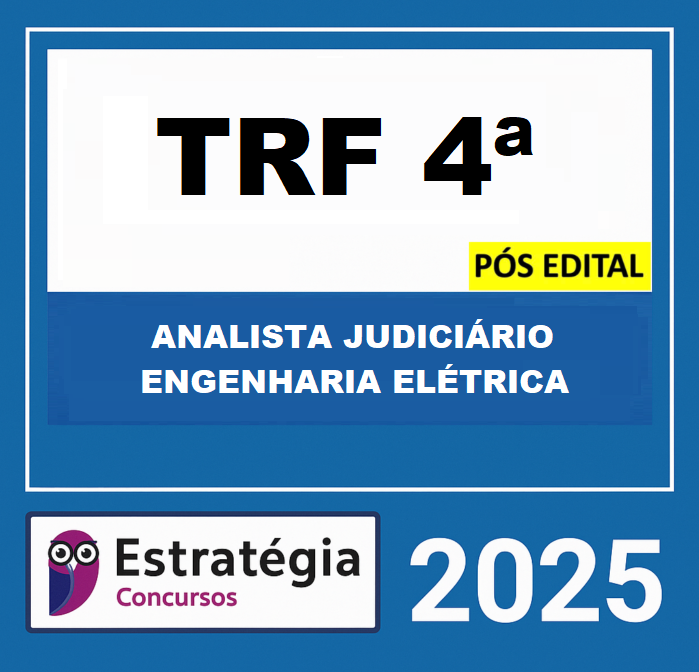 RATEIO TRF 4ª REGIÃO - PÓS-EDITAL (ANALISTA JUDICIÁRIO – ENGENHARIA ELÉTRICA) ESTRATÉGIA 2025 RATEIO TRF 4ª REGIÃO - PÓS-EDITAL (ANALISTA JUDICIÁRIO – ENGENHARIA ELÉTRICA) ESTRATÉGIA 2025