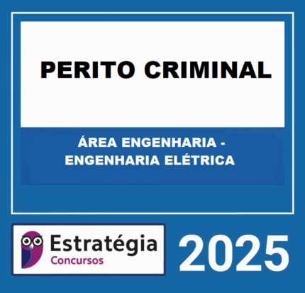 RATEIO PERITO CRIMINAL - CURSO REGULAR (ÁREA ENGENHARIA - ENGENHARIA ELÉTRICA) ESTRATEGIA 2025