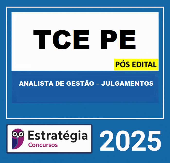 RATEIO TCE PE - PÓS EDITAL (ANALISTA DE GESTÃO – JULGAMENTOS) – ESTRATÉGIA 2025 RATEIO TCE PE - PÓS EDITAL (ANALISTA DE GESTÃO – JULGAMENTOS) – ESTRATÉGIA 2025