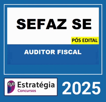 Rateio SEFAZ SE - PÓS-EDITAL (AUDITOR FISCAL TRIBUTÁRIO - TRIBUTAÇÃO) ESTRATEGIA 2025