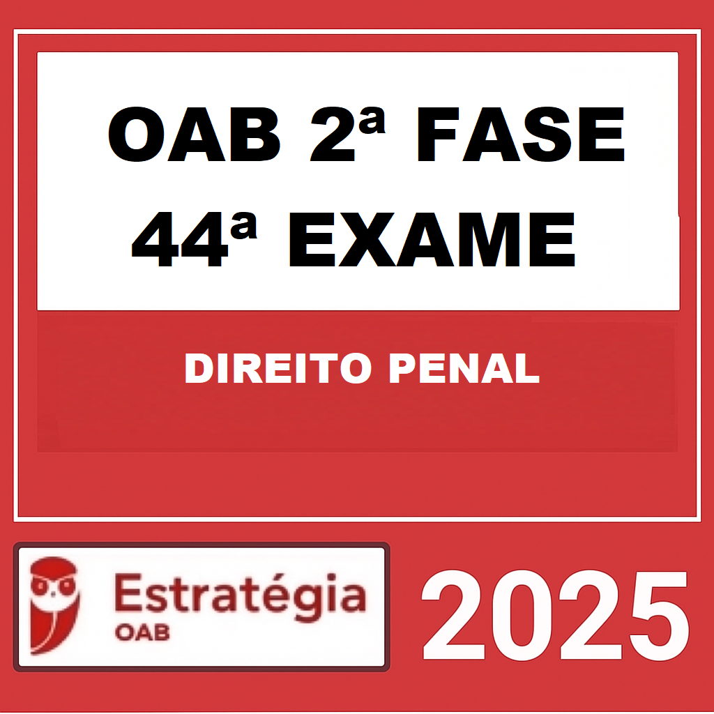 Rateio OAB 2ª FASE 44ª EXAME (PENAL) - REPESCAGEM - ESTRATÉGIA 2025 Rateio OAB 2ª FASE 44ª EXAME (PENAL) - REPESCAGEM - ESTRATÉGIA 2025