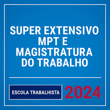 Rateio SUPER EXTENSIVO MPT E MAGISTRATURA DO TRABALHO - 2025 ESCOLA TRABALHISTA