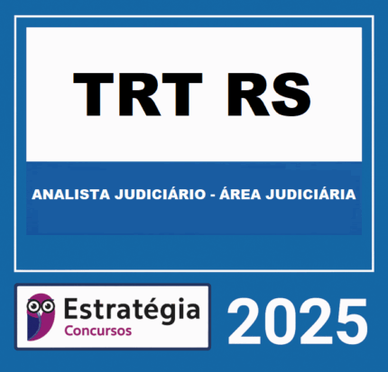 Rateio TRT-RS 4ª REGIÃO (ANALISTA JUDICIÁRIO - ÁREA JUDICIÁRIA) + PASSO ESTRATEGICO - ESTRATEGIA 2025