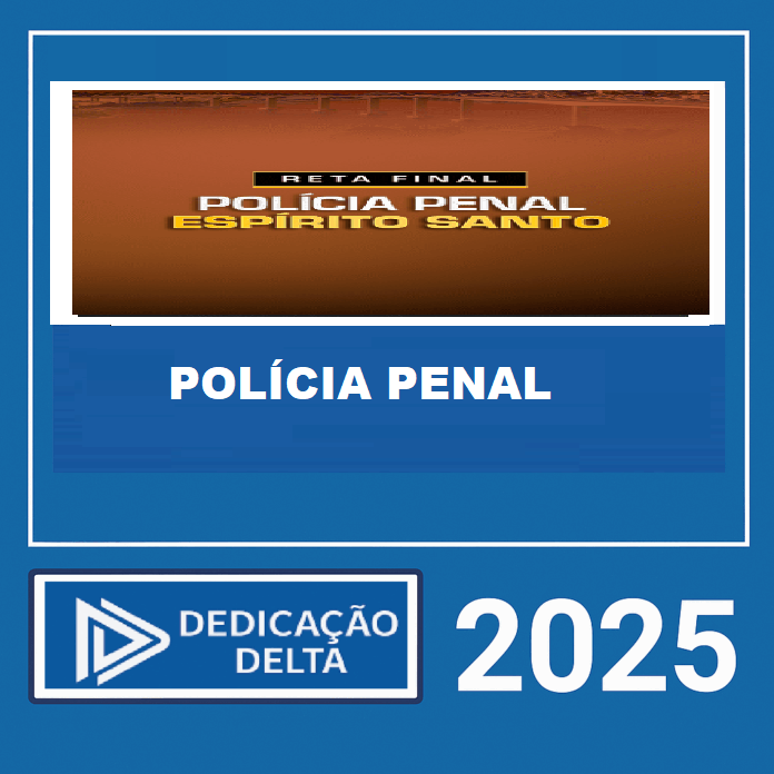 RATEIO RETA FINAL POLÍCIA PENAL ESPÍRITO SANTO – DEDICAÇÃO DELTA 2025 RATEIO RETA FINAL POLÍCIA PENAL ESPÍRITO SANTO – DEDICAÇÃO DELTA 2025