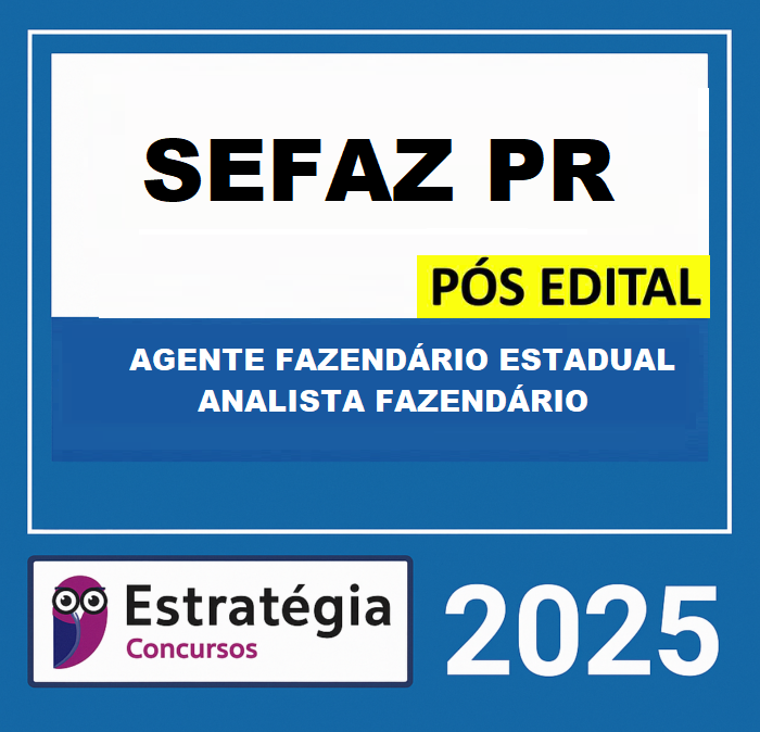 RATEIO SEFAZ-PR Pós-Edital (Agente Fazendário Estadual - Analista Fazendário) – Estratégia 2025 RATEIO SEFAZ-PR Pós-Edital (Agente Fazendário Estadual - Analista Fazendário) – Estratégia 2025