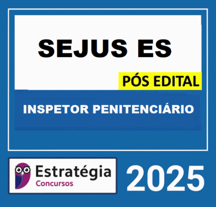 RATEIO SEJUS-ES Pós-Edital - Polícia Penal ES (Inspetor Penitenciário) – Estratégia 2025
