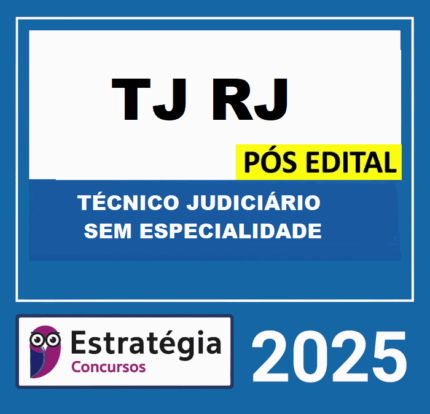 RATEIO TJ-RJ PÓS-EDITAL (TÉCNICO JUDICIÁRIO - SEM ESPECIALIDADE) – ESTRATÉGIA 2025