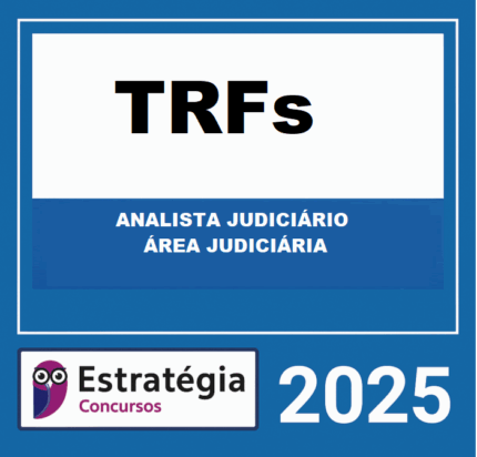 RATEIO TRFs (ANALISTA JUDICIÁRIO – ÁREA JUDICIÁRIA) – ESTRATÉGIA 2025
