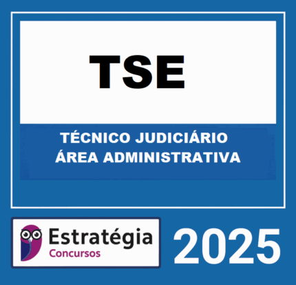 RATEIO TSE – CONCURSO UNIFICADO (TÉCNICO JUDICIÁRIO – ÁREA ADMINISTRATIVA) – ESTRATÉGIA 2025