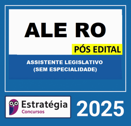 RATEIO ALE RO – ASSISTENTE LEGISLATIVO (SEM ESPECIALIDADE) – PÓS-EDITAL – ESTRATÉGIA 2025