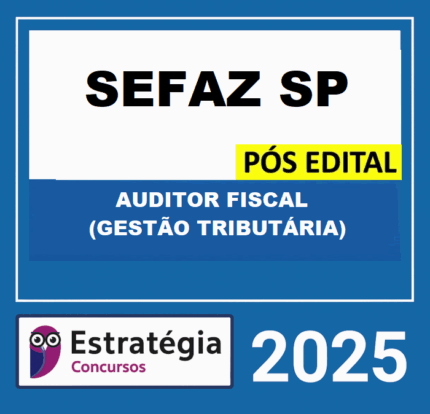 RATEIO SEFAZ SP PÓS-EDITAL – AUDITOR FISCAL (GESTÃO TRIBUTÁRIA) – ESTRATÉGIA 2025
