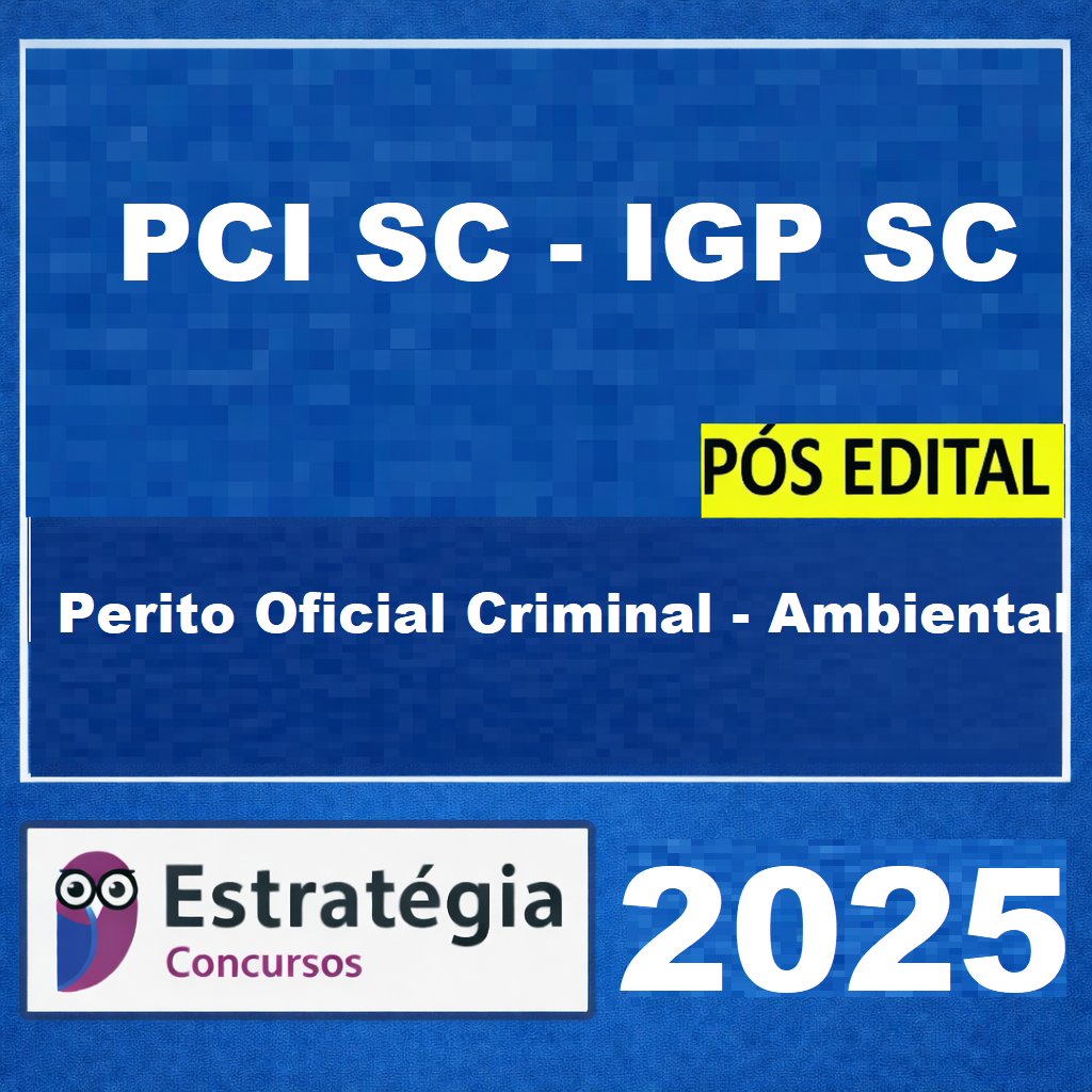 PCI-SC IGP-SC (Perito Oficial Criminal - Ambiental) Pacote - 2025 (Pós-Edital) PCI-SC IGP-SC (Perito Oficial Criminal - Ambiental) Pacote - 2025 (Pós-Edital)