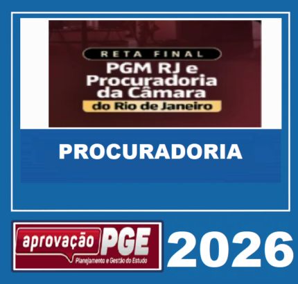 RETA FINAL PGM E CÂMARA DO RIO DE JANEIRO – APROVAÇÃO PGE 2026