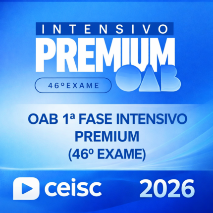 OAB – 1ª FASE 46º EXAME DE ORDEM INTENSIVO PREMIUM CEISC – 2026