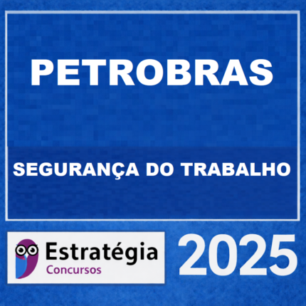 RATEIO PETROBRAS TÉCNICO – ÊNFASE 15 SEGURANÇA DO TRABALHO ESTRATÉGIA CONCURSOS 2024–2025 📘