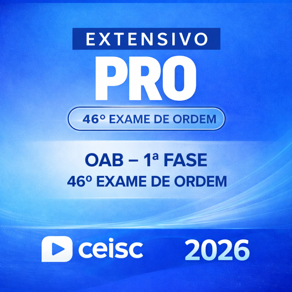 ChatGPT Image 5 de mar. de 2026, 13_40_39 OAB – 1ª FASE – 46º EXAME EXTENSIVO PRO – CEISC – 2026 - Imagem 1